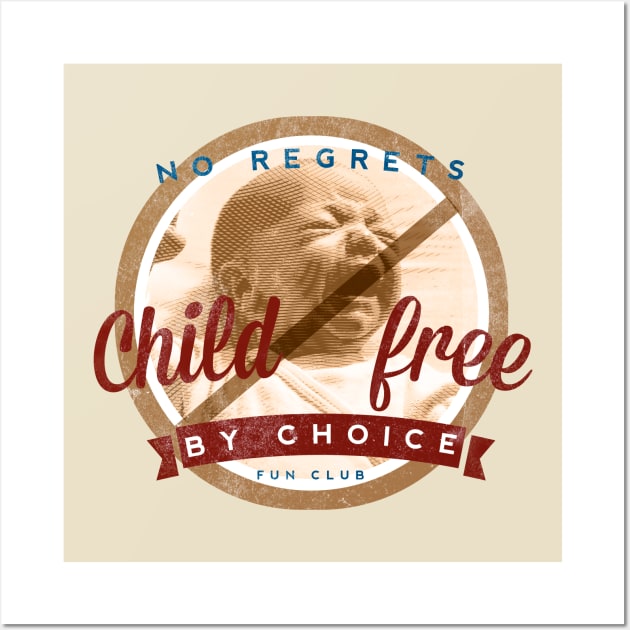 Childfree by Choice Fun Club Wall Art by chilangopride